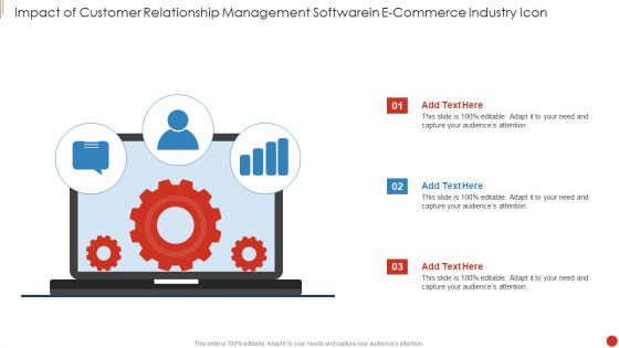 Impact Of Customer Relationship Management Softwarein E-Commerce Industry Icon Template PDF