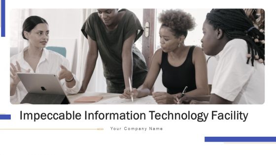 Impeccable Information Technology Facility Ppt PowerPoint Presentation Complete Deck With Slides Impeccable Information Technology Facility Ppt PowerPoint Presentation Complete Deck With Slides
