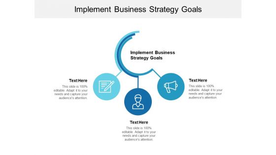 Implement Business Strategy Goals Ppt PowerPoint Presentation Pictures Layout Ideas Cpb