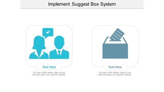 Implement Suggest Box System Ppt Powerpoint Presentation Outline Design Ideas