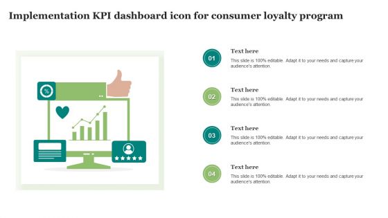 Implementation KPI Dashboard Icon For Consumer Loyalty Program Inspiration PDF