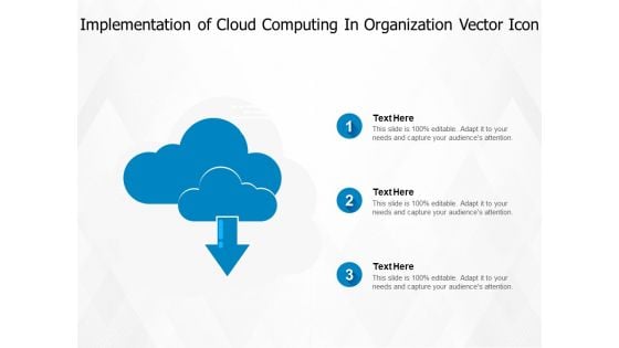 Implementation Of Cloud Computing In Organization Vector Icon Ppt PowerPoint Presentation Icon Good PDF