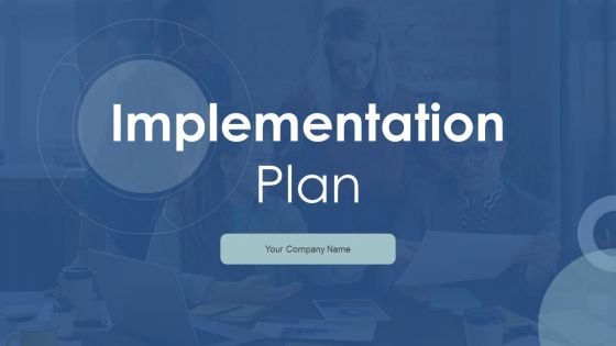 Implementation Plan Ppt PowerPoint Presentation Complete With Slides