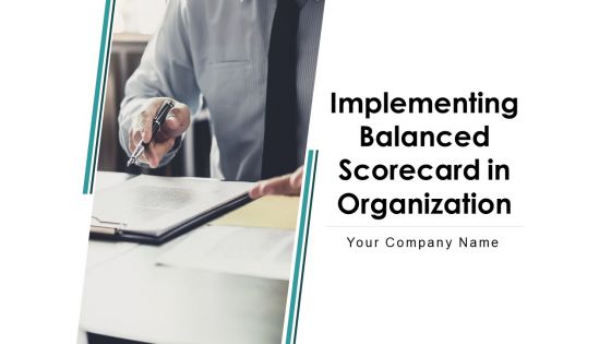 Implementing Balanced Scorecard In Organization Ppt PowerPoint Presentation Complete Deck With Slides