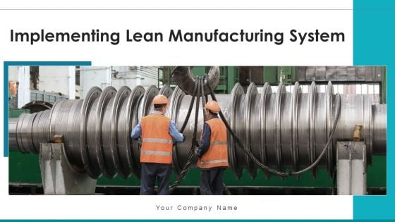 Implementing Lean Manufacturing System Values Ppt PowerPoint Presentation Complete Deck With Slides