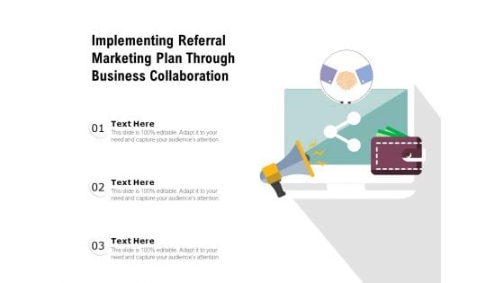 Implementing Referral Marketing Plan Through Business Collaboration Ppt PowerPoint Presentation File Inspiration PDF Implementing Referral Marketing Plan Through Business Collaboration Ppt PowerPoint Presentation File Inspiration PDF