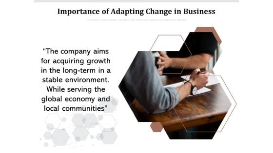 Importance Of Adapting Change In Business Ppt PowerPoint Presentation File Template PDF