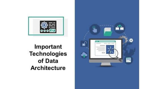 Important Technologies Of Data Architecture Ppt PowerPoint Presentation Icon Display