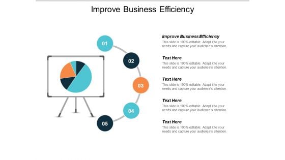 Improve Business Efficiency Ppt PowerPoint Presentation Infographic Template Introduction Cpb