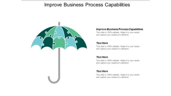 Improve Business Process Capabilities Ppt Powerpoint Presentation Visual Aids Show Cpb