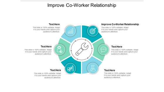 Improve Co Worker Relationship Ppt PowerPoint Presentation Infographic Template Deck Cpb