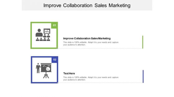 Improve Collaboration Sales Marketing Ppt PowerPoint Presentation Ideas Example Cpb Pdf