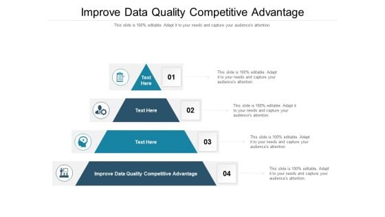 Improve Data Quality Competitive Advantage Ppt PowerPoint Presentation Infographics Example Cpb Pdf