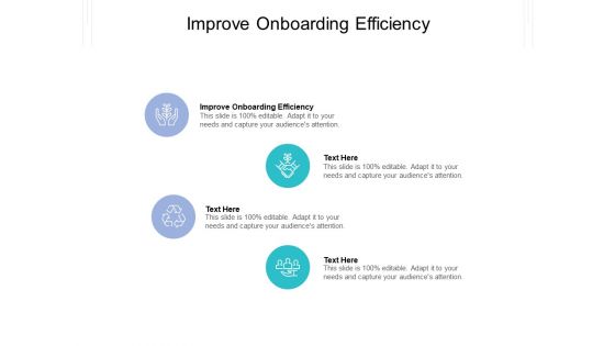 Improve Onboarding Efficiency Ppt PowerPoint Presentation Inspiration Examples Cpb Pdf