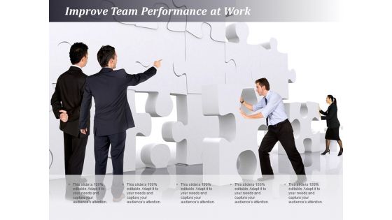 Improve Team Performance At Work Ppt PowerPoint Presentation Professional Infographic Template