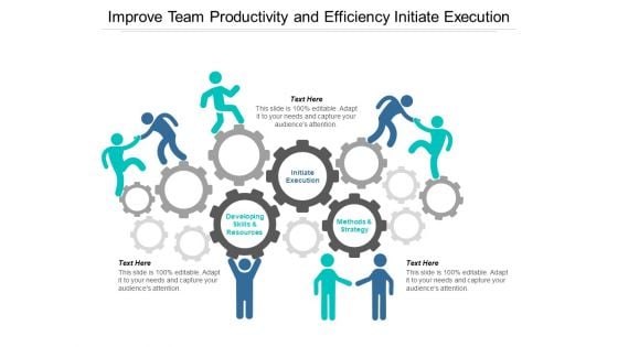 Improve Team Productivity And Efficiency Initiate Execution Ppt PowerPoint Presentation Icon Structure