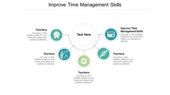 Improve Time Management Skills Ppt PowerPoint Presentation Infographics Microsoft Cpb