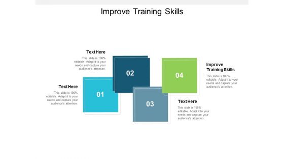 Improve Training Skills Ppt PowerPoint Presentation Inspiration Outfit Cpb