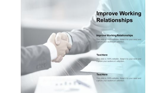 Improve Working Relationships Ppt PowerPoint Presentation Styles Brochure Cpb Improve Working Relationships Ppt PowerPoint Presentation Styles Brochure Cpb