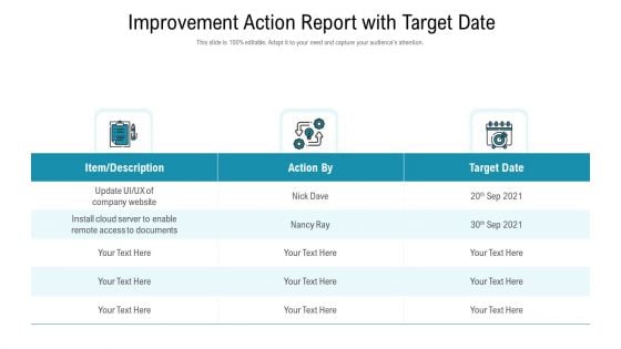 Improvement Action Report With Target Date Ppt PowerPoint Presentation Ideas Clipart PDF Improvement Action Report With Target Date Ppt PowerPoint Presentation Ideas Clipart PDF