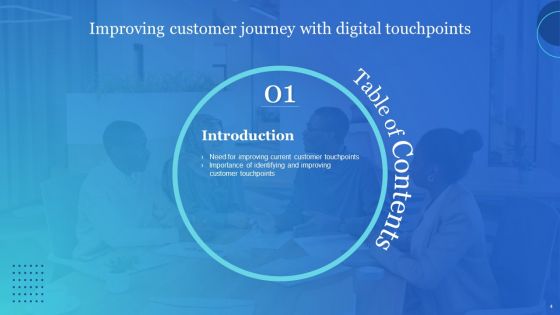 Improving Customer Journey With Digital Touchpoints Ppt PowerPoint Presentation Complete With Slides
