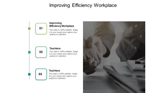 Improving Efficiency Workplace Ppt PowerPoint Presentation Infographics Designs Download Cpb Pdf