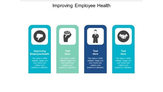 Improving Employee Health Ppt PowerPoint Presentation Outline Display Cpb