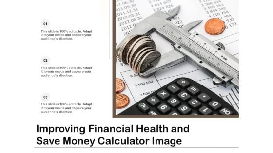 Improving Financial Health And Save Money Calculator Image Ppt PowerPoint Presentation Gallery Format PDF