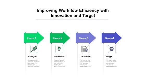 Improving Workflow Efficiency With Innovation And Target Ppt PowerPoint Presentation Ideas Example Topics PDF