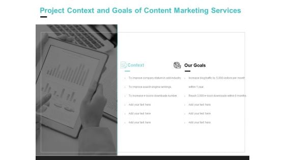 Inbound Marketing Proposal Project Context And Goals Of Content Marketing Services Ppt Ideas Slides PDF