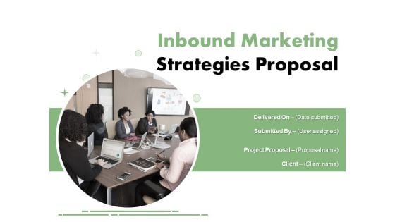 Inbound Marketing Strategies Proposal Ppt PowerPoint Presentation Complete Deck With Slides