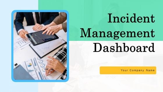 Incident Management Dashboard Ppt PowerPoint Presentation Complete Deck With Slides