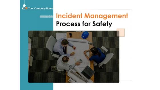 Incident Management Process For Safety Ppt PowerPoint Presentation Complete Deck With Slides
