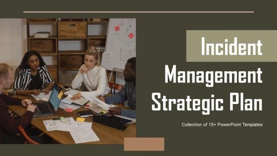 Incident Management Strategic Plan Ppt PowerPoint Presentation Complete Deck With Slides