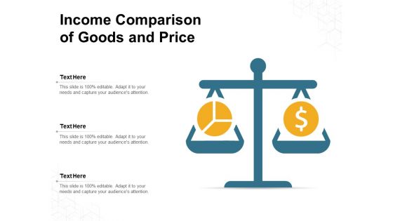 Income Comparison Of Goods And Price Ppt PowerPoint Presentation Gallery Graphics Example PDF