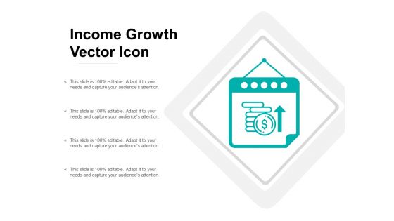 Income Growth Vector Icon Ppt Powerpoint Presentation Professional Slide Portrait