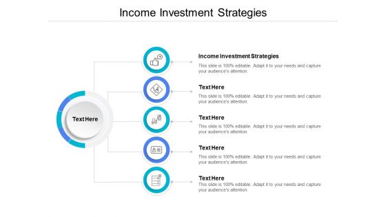 Income Investment Strategies Ppt PowerPoint Presentation Portfolio Smartart Cpb