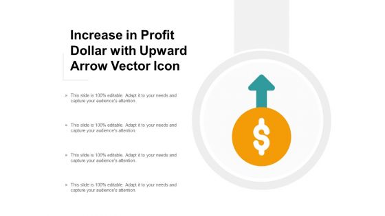 Increase In Profit Dollar With Upward Arrow Vector Icon Ppt Powerpoint Presentation Styles Templates