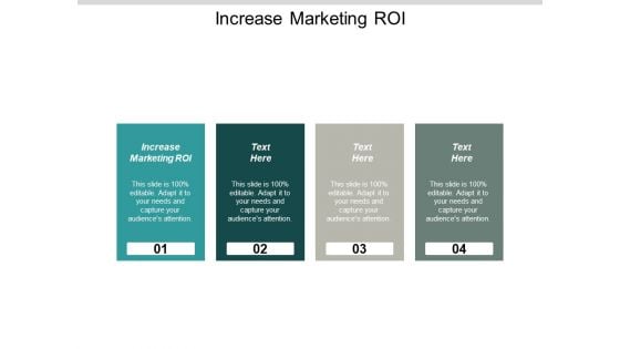Increase Marketing Roi Ppt PowerPoint Presentation Ideas Infographics Cpb