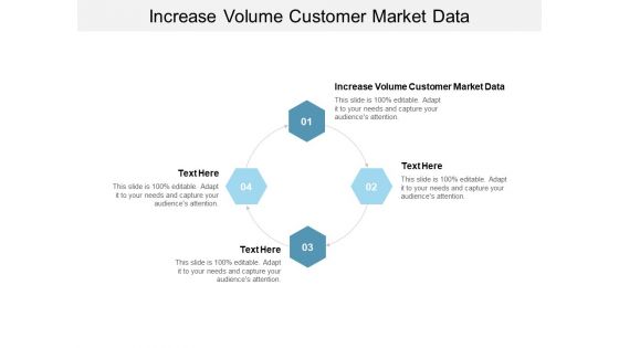 Increase Volume Customer Market Data Ppt PowerPoint Presentation Icon Graphics Template Cpb