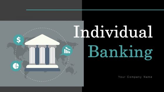 Individual Banking Ppt PowerPoint Presentation Complete Deck With Slides Ppt PowerPoint Presentation Complete Deck With Slides