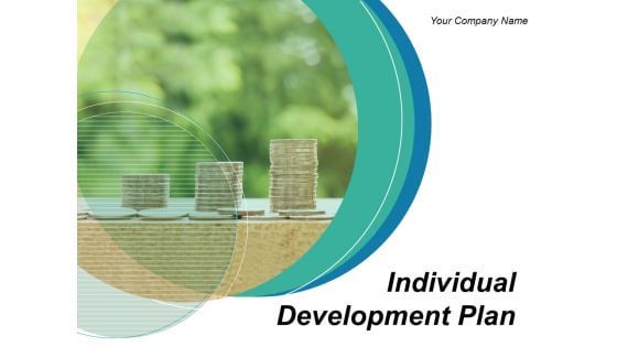 Individual Development Plan Ppt Powerpoint Presentation Complete Deck With Slides