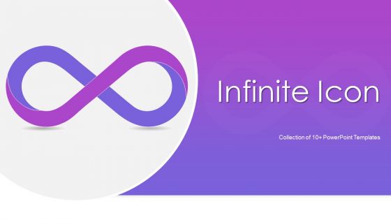 Infinite Icon Ppt PowerPoint Presentation Complete Deck With Slides