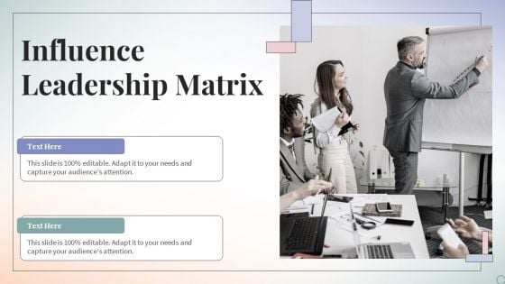 Influence Leadership Matrix Ppt PowerPoint Presentation Portfolio Icons PDF