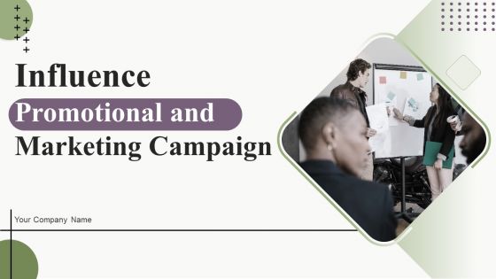 Influence Promotional And Marketing Campaign Ppt PowerPoint Presentation Complete Deck With Slides