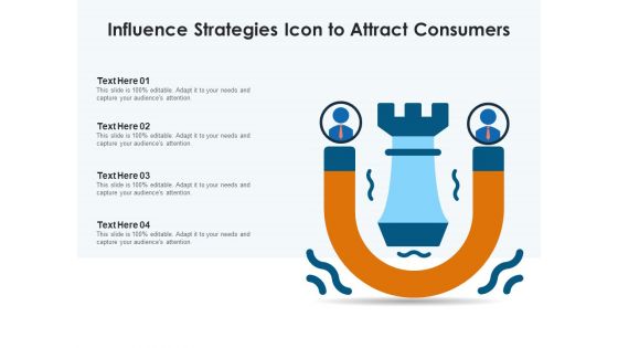 Influence Strategies Icon To Attract Consumers Ppt PowerPoint Presentation File Infographics PDF