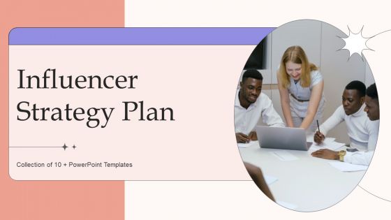 Influencer Strategy Plan Ppt PowerPoint Presentation Complete Deck With Slides