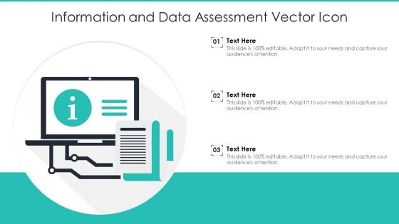 Information And Data Assessment Vector Icon Ppt PowerPoint Presentation Gallery Themes PDF