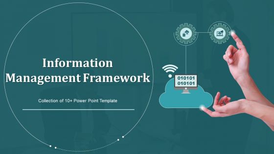 Information Management Framework Ppt PowerPoint Presentation Complete With Slides