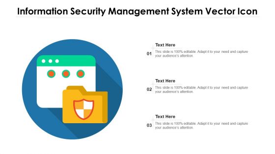 Information Security Management System Vector Icon Ppt PowerPoint Presentation Gallery Templates PDF